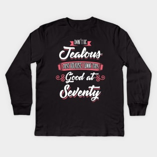 Look This Good At Seventy Kids Long Sleeve T-Shirt